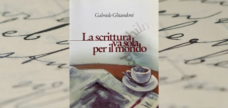 Gabriele Ghiandoni La scrittura va sola per il mondo webok